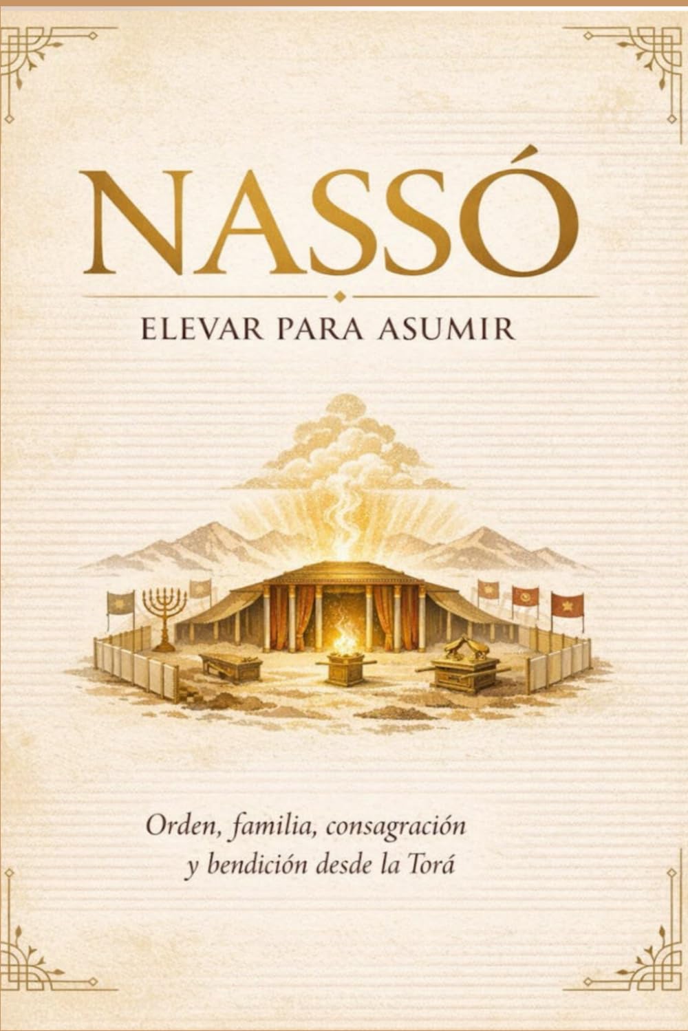 Nassó – Elevar para asumir: Orden, familia, consagración y bendición desde la Toráh (Spanish Edition)