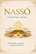 Nassó – Elevar para asumir: Orden, familia, consagración y bendición desde la Toráh (Spanish Edition)