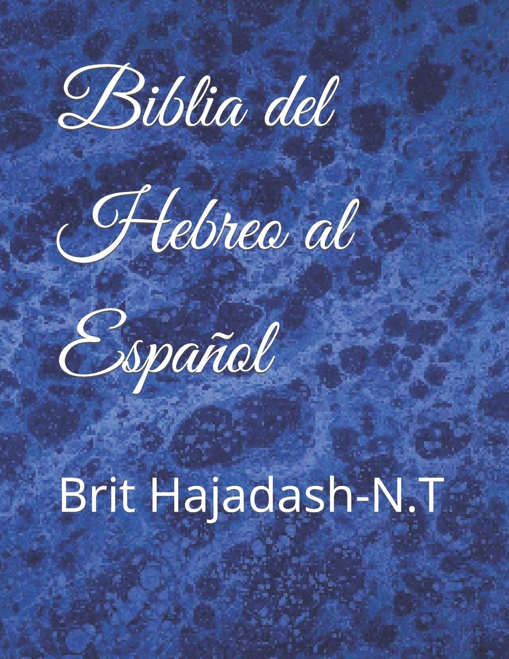 Biblia del hebreo al Español: Brit Hajadash-N.T (Spanish Edition)